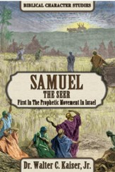 Samuel the Seer: First in the Prophetic Movement in Israel