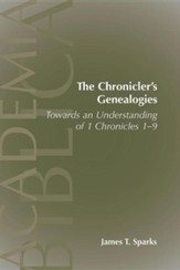The Chronicler's Genealogies: Toward an Understanding of 1 Chronicles 1-9