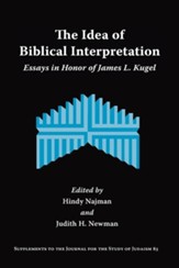 The Idea of Biblical Interpretation: Essays in Honor of James L. KugelNew Edition