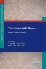 The Desert Will Bloom: Poetic Visions in IsaiahNew Edition