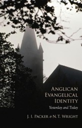 Anglican Evangelical Identity: Yesterday and Today