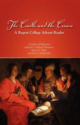 The Cradle and the Crown: A Regent College Advent Reader