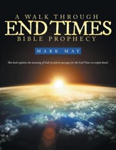 A Walk Through End Times Bible Prophecy