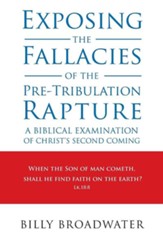 Exposing the Fallacies of the Pre-Tribulation Rapture: A Biblical Examination of Christ's Second Coming