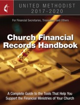United Methodist Church Financial Records Handbook 2017-2020: For Financial Secretaries, Treasurers, and Others