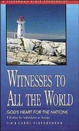 Witnesses to All the World: God's Heart for the Nations, Fisherman Bible Study Guides