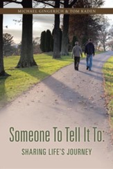 Someone to Tell It to: Sharing Life's Journey
