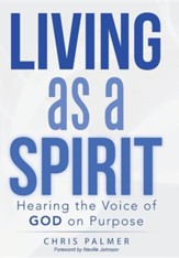 Living as a Spirit: Hearing the Voice of God on Purpose