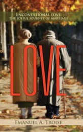 Love: Unconditional Love, the Joyful Journey of Marriage