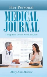 Her Personal Medical Journal: Things Your Doctor Needs to Know