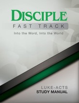 Disciple Fast Track Luke - Acts Study Manual