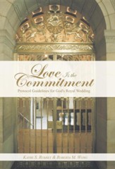 Love Is the Commitment: Protocol Guidelines for God's Royal Wedding
