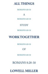 All Things Romans 8: 28-30