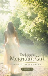 The Life of a Mountain Girl: A Memoir