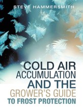 Cold Air Accumulation and the Grower's Guide to Frost Protection