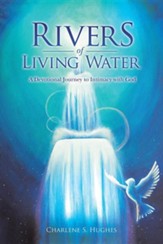 Rivers of Living Water: A Devotional Journey to Intimacy with God