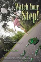 Watch Your Step!: Barefoot in a Broken-Glass World