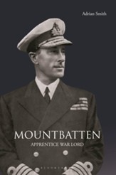 Mountbatten: Apprentice War Lord