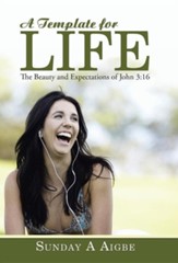 A Template for Life: The Beauty and Expectations of John 3:16
