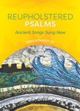 Reupholstered Psalms: Ancient Songs Sund New