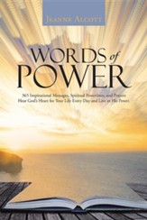 Words of Power: 365 Inspirational Messages, Spiritual Powerlines, and Prayers Hear God's Heart for Your Life Every Day and Live in His
