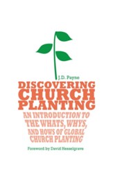 Discovering Church Planting: An Introduction to the What's, Whys, and Hows of Global Church Planting