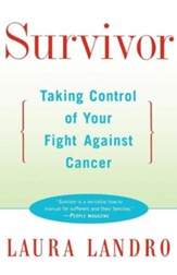 Survivor: Taking Control of Your Fight Against Cancer