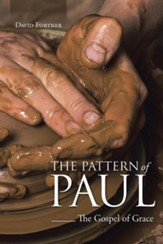 The Pattern of Paul: The Gospel of Grace