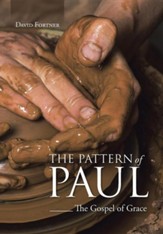 The Pattern of Paul: The Gospel of Grace