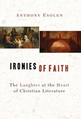 Ironies of Faith: The Laughter at the Heart of Christian Literature