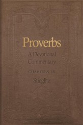 Proverbs: A Devotional Commentary Vol. 1