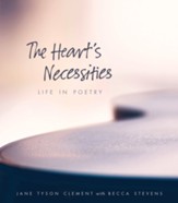 The Heart's Necessities: Life in Poetry