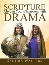 Scripture Alive in Classroom with Drama