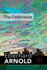 The Conscience: Inner Land-A Guide Into the Heart of the Gospel, Volume 2