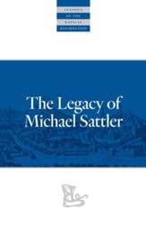 The Legacy of Michael Sattler
