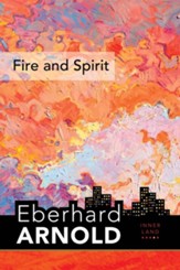 Fire and Spirit: Inner Land - A Guide Into the Heart of the Gospel, Volume 4