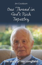 One Thread in God's Rich Tapestry: The Story of Ian Longfield