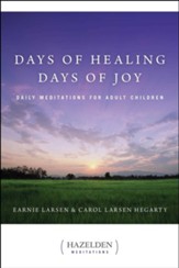 Days of Healing Days of Joy: Daily Meditations for Adult Children