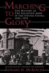 Marching to Glory: The History of the Salvation Army in the United States, 1880-1992