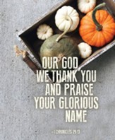 Our God Thanksgiving Large Bulletin, 1 Chronicles 29:13 (Pkg of 50)