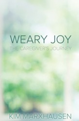Weary Joy: The Caregiver's Journey