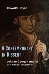 A Contemporary in Dissent: Johann Georg Hamann as a Radical Enlightener