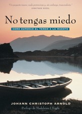 No Tengas Miedo: Como Superar El Temor a la Muerte