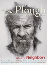 Plough Quarterly No. 8: Who Is My Neighbor