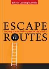 Escape Routes: For People Who Feel Trapped in Life's Hells