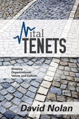 Vital Tenets: Shaping Organizational Values and Culture