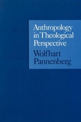 Anthropology in Theological  Perspective