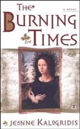 The Burning Times: A Novel of Medieval France