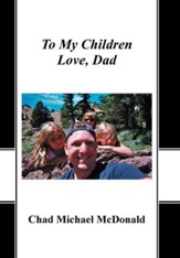 To My Children: Love, Dad