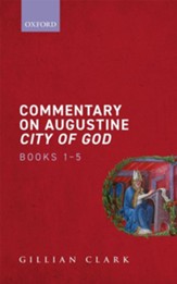 Commentary on Augustine City of God, Books 1-5